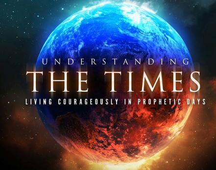 A poster of Understanding THE TIMES Living Courageously in the Prophetic Days